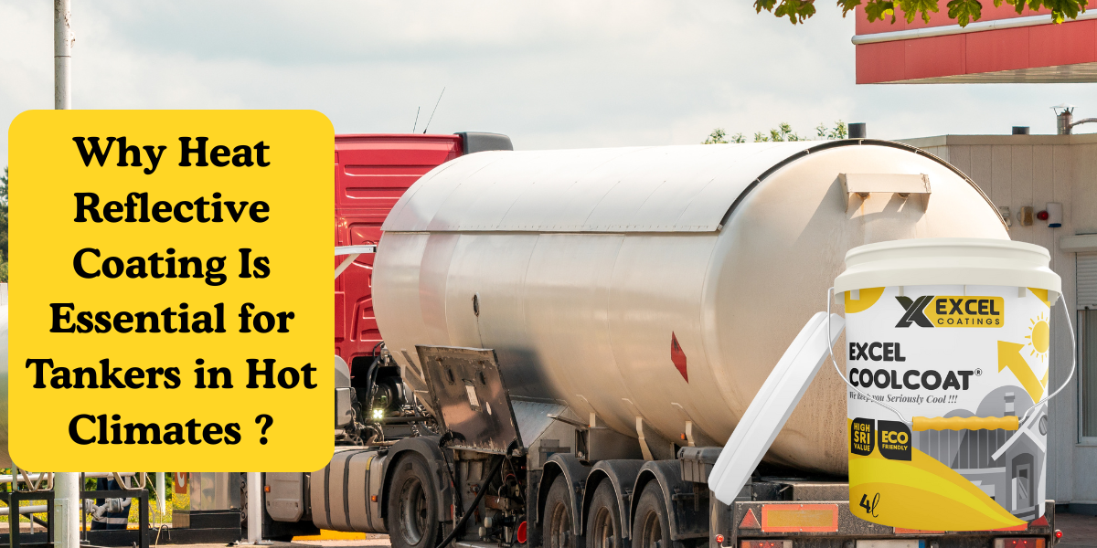 You are currently viewing Why Heat Reflective Coating Is Essential for Tankers in Hot Climates?