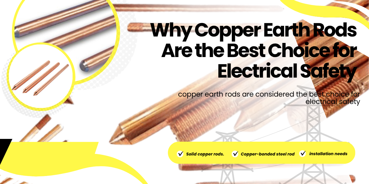 You are currently viewing Why Copper Earth Rods Are the Best Choice for Electrical Safety