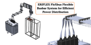 ERIFLEX FleXbus Flexible Busbar System for Efficient Power Distribution