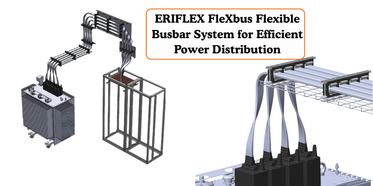 You are currently viewing ERIFLEX FleXbus Flexible Busbar System for Efficient Power Distribution